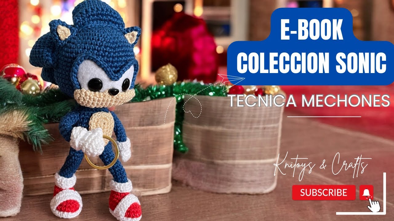 SONIC THE HEDGEHOG Amigurumi | E-book 4 personajes - SEIS TIPS para mechones tejidos