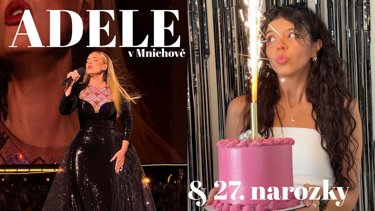 koncert ADELE v mnichově & moje 27. narozky