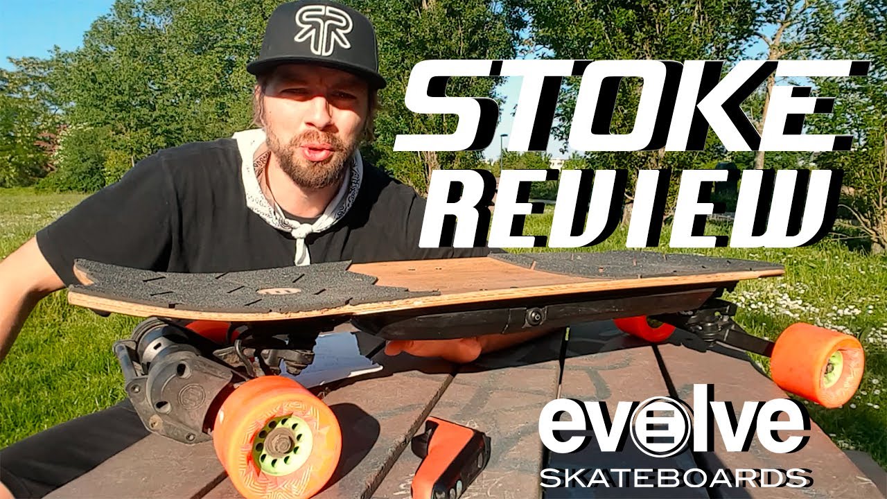 STOKE REVIEW - Evolve Skateboards