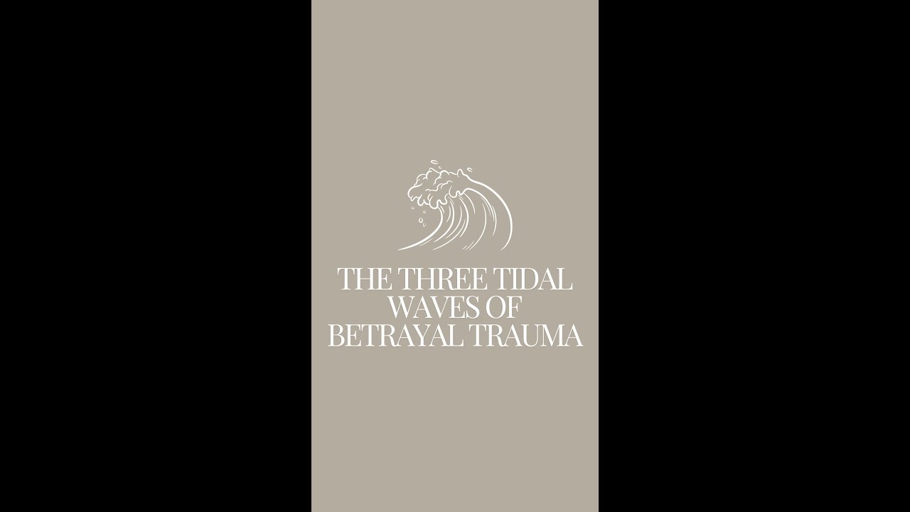 The Three Tidal Waves of Betrayal Trauma