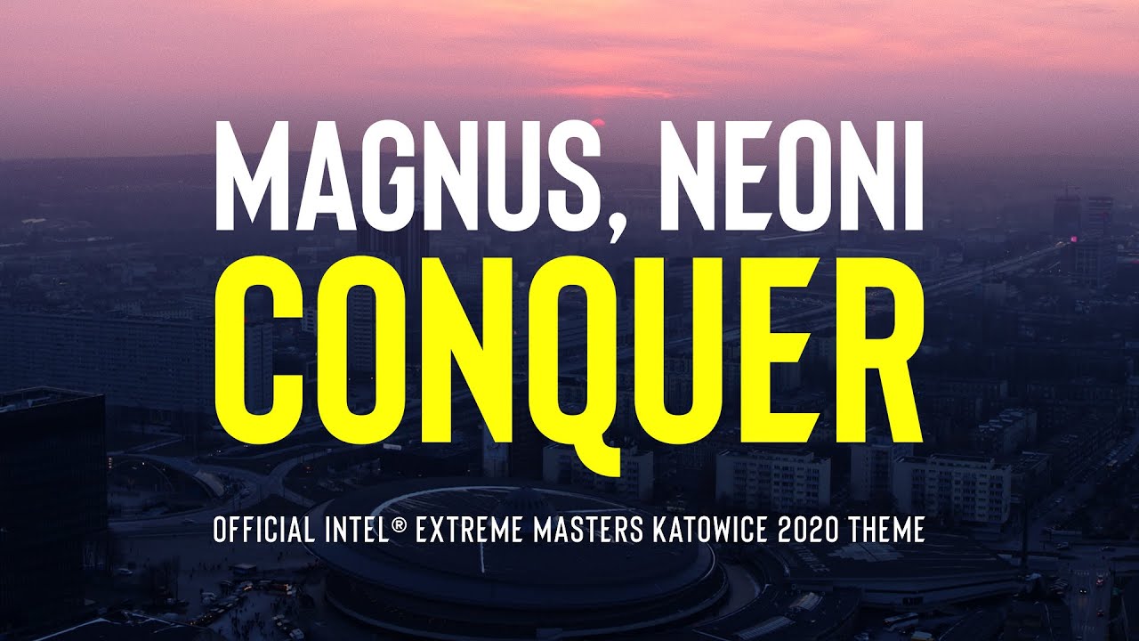 Magnus, Neoni - Conquer | IEM Katowice 2020 Official Theme