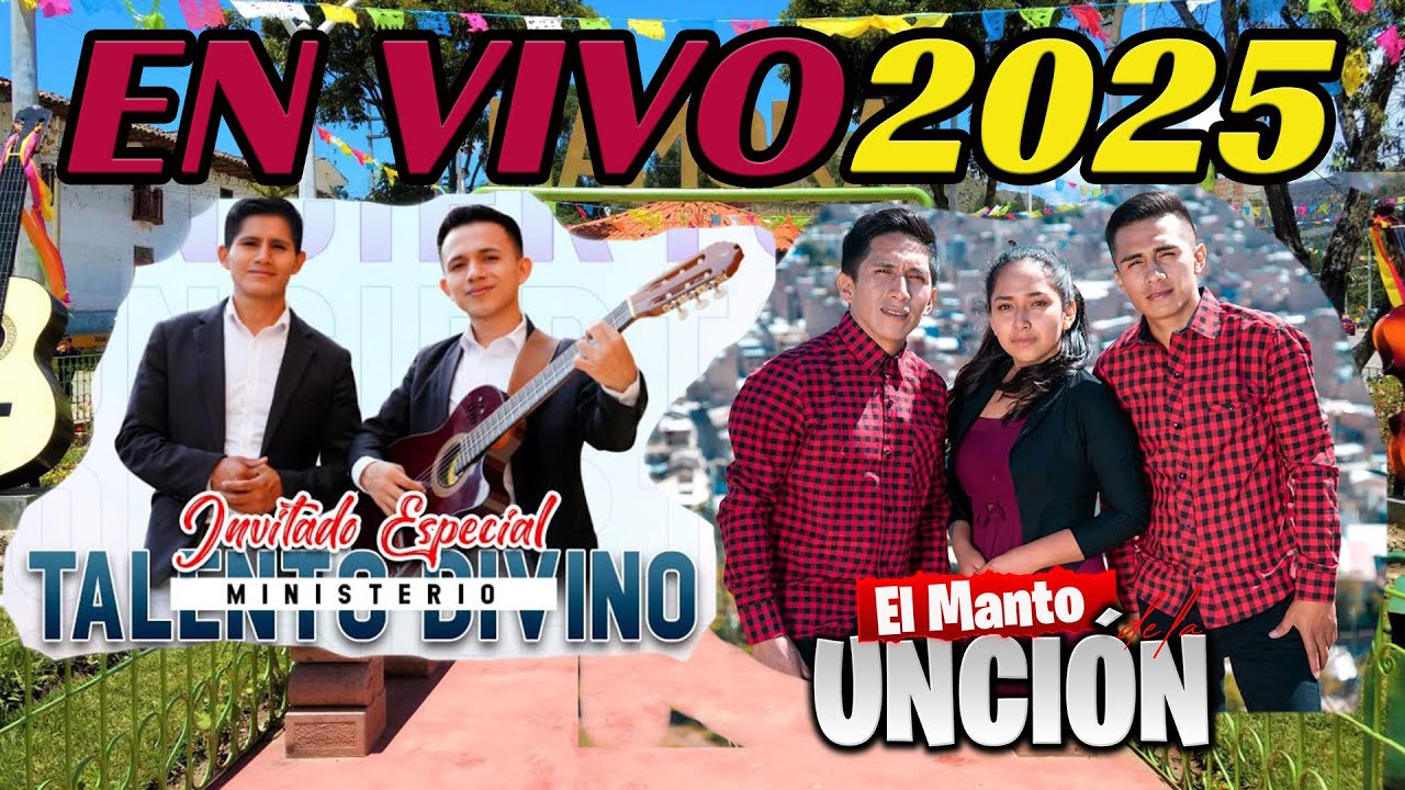 TALENTO DIVINO Y MANTO DE LA UNCIÓN | NAMORA CAJAMARCA- 2025