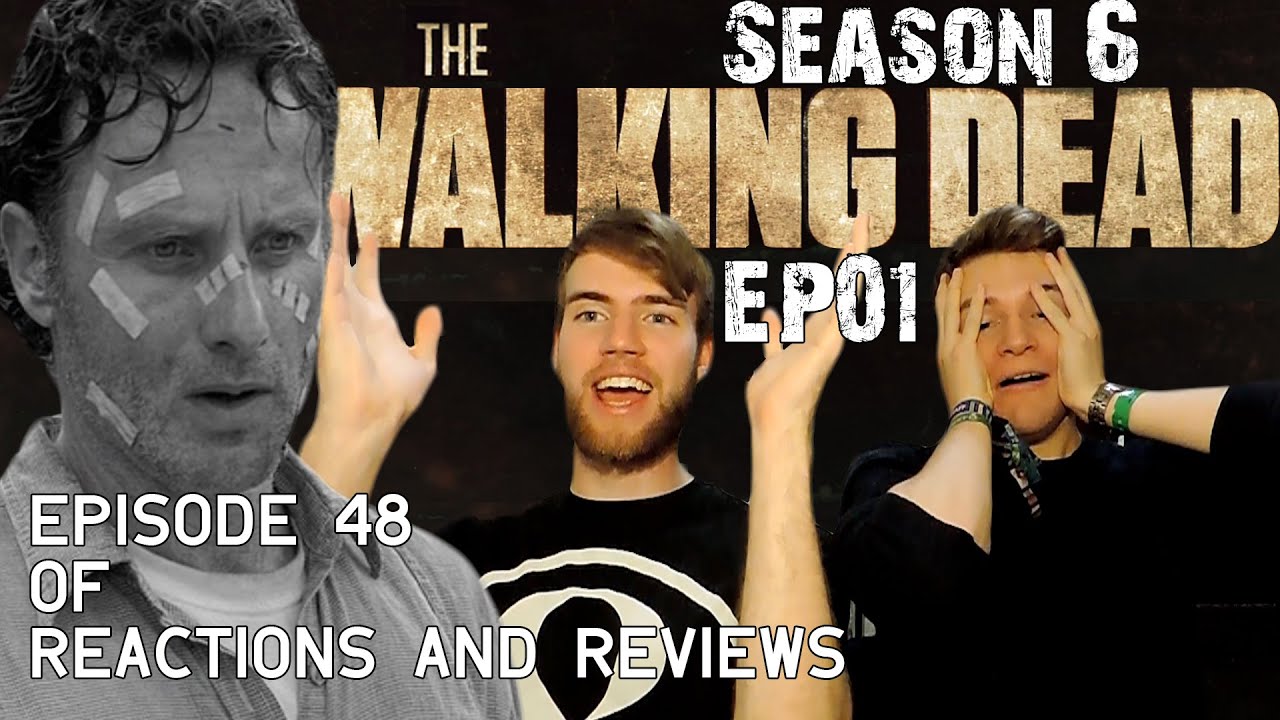The Walking Dead: Reactions and Reviews EP48 | S06E01 - “First Time Again