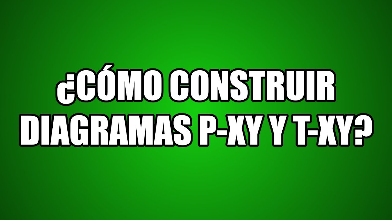 ¿Cómo Hacer Diagramas P-xy y T-xy con la Ley de Raoult?