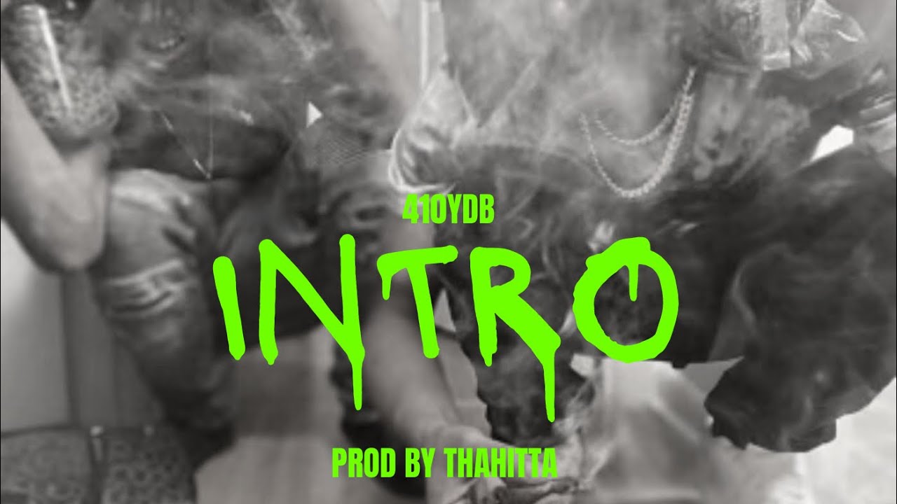 Intro By 410Ydb (Prod.ThaHitta)