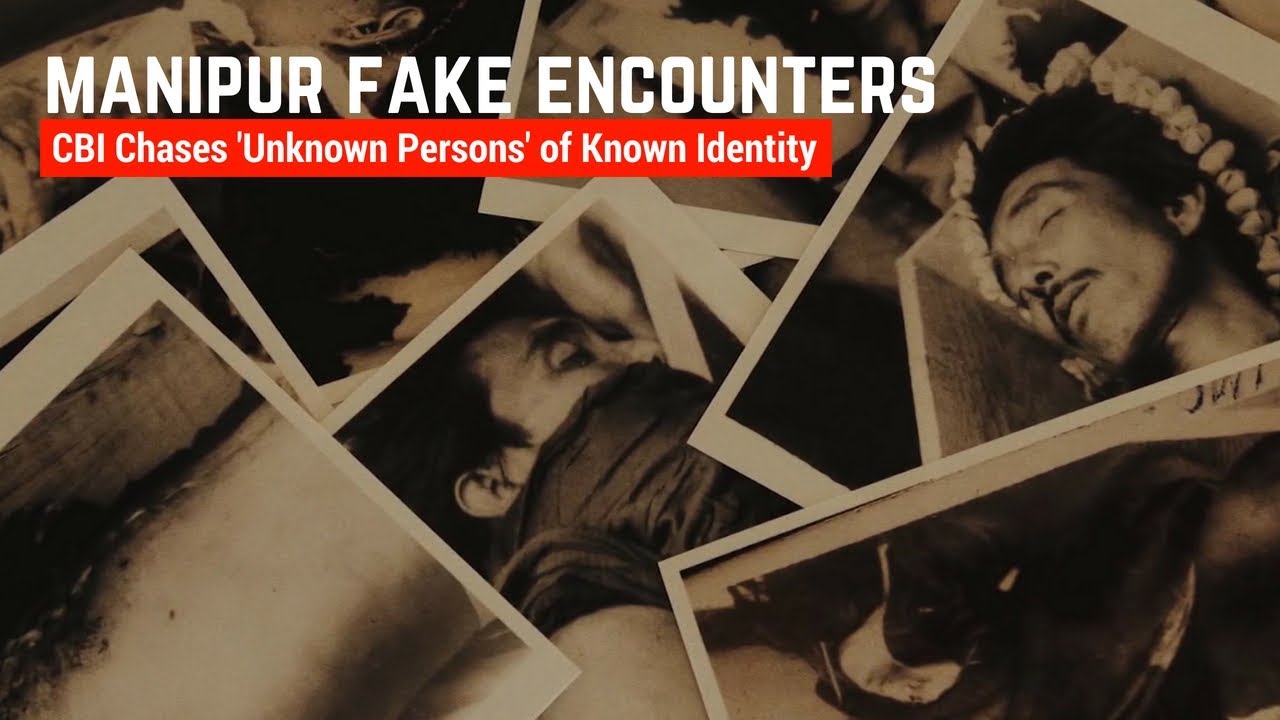Manipur Fake Encounters: CBI Chases 'Unknown Persons' Of Known Identity