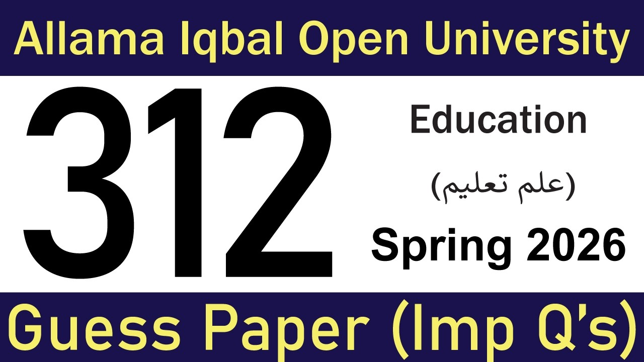AIOU Code 312 Guess Paper (Spring 2026) | Full Solved Version | Education | AIOU Academy