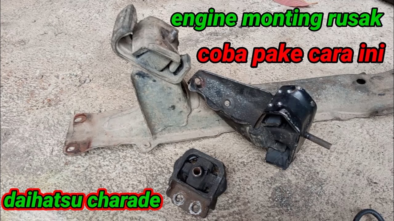 cara ngakalin engine monting yang rusak daihatsu charade