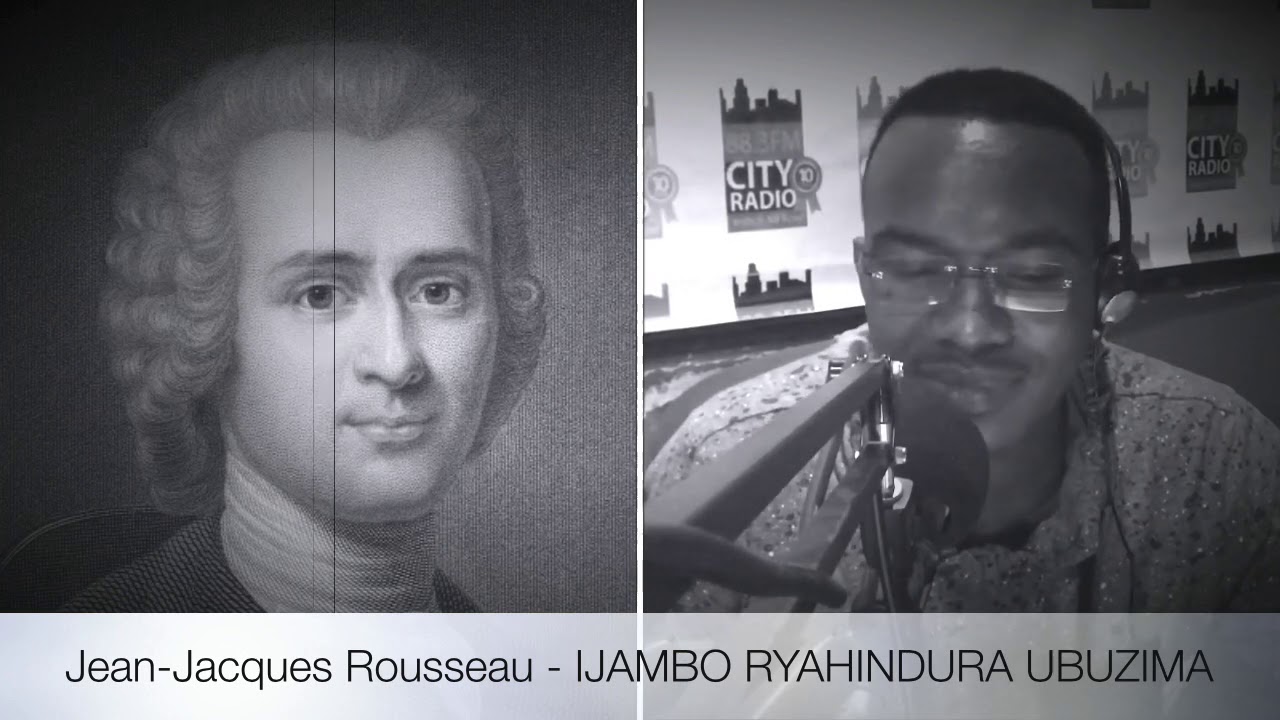 Jean-Jacques Rousseau - IJAMBO RYAHINDURA UBUZIMA EP210