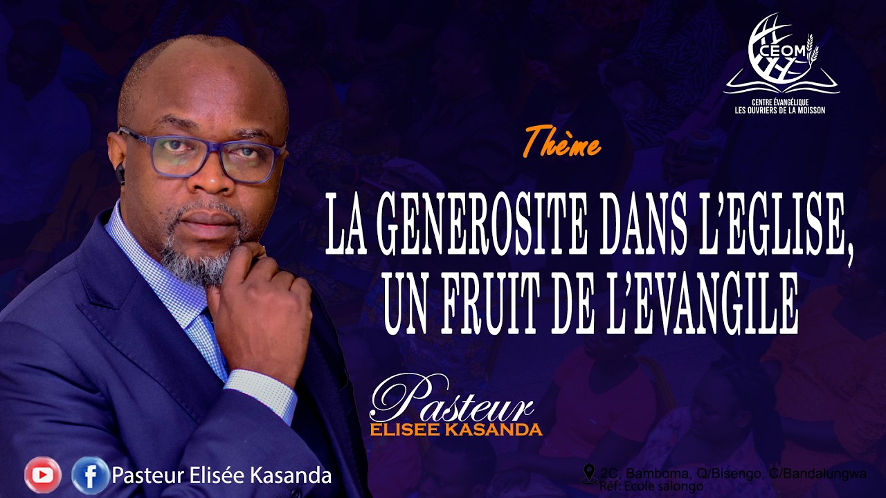 📍  LA GENEROSITE DANS L’ÉGLISE, UN FRUIT DE L’ÉVANGILE / PASTEUR ELISEE KASANDA