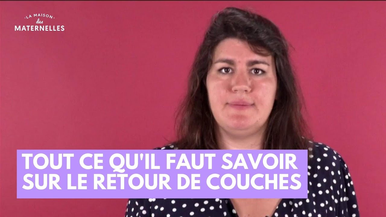 Tout ce qu'il faut savoir sur le retour de couches - La Maison des maternelles #LMDM