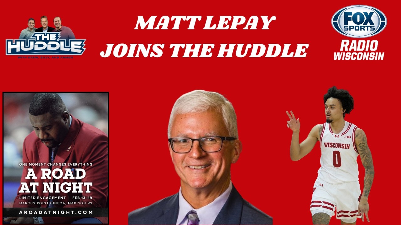 Matt Lepay Talks Badgers Basketball and More - The Huddle - 2/20/26