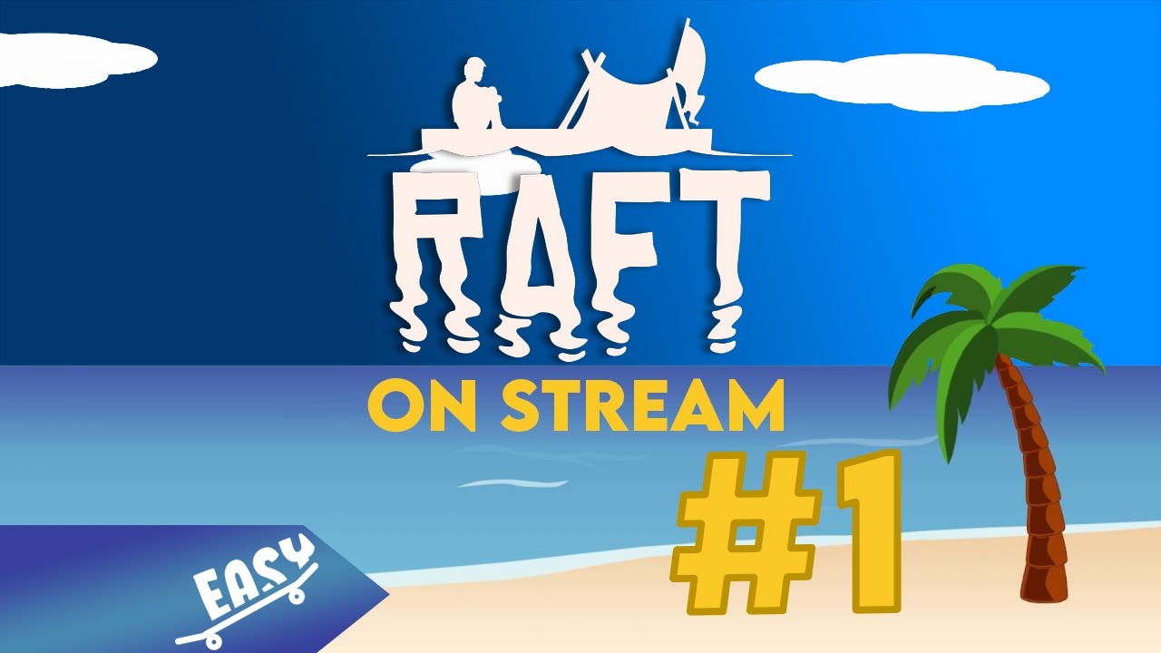 Raft - Part 1 - Party on a wooden board