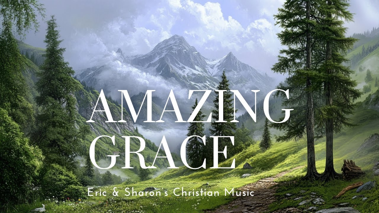 Amazing Grace |  Ephesians 2:4-5 - Eric & Sharon's Christian Music