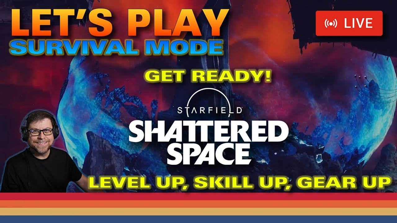 LIVE | Kineer Plays Starfield - 14 - PREPARE FOR SHATTERED SPACE - Survival Mode