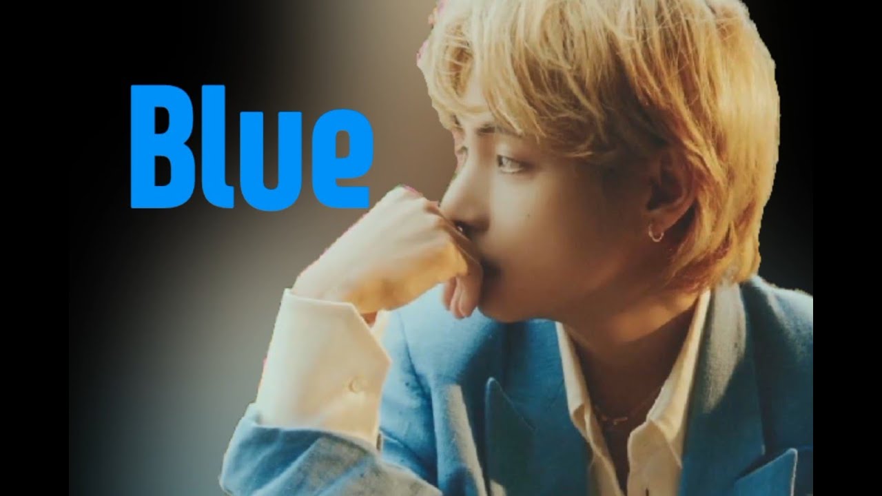 Kim Taehyung - Blue [FMV]