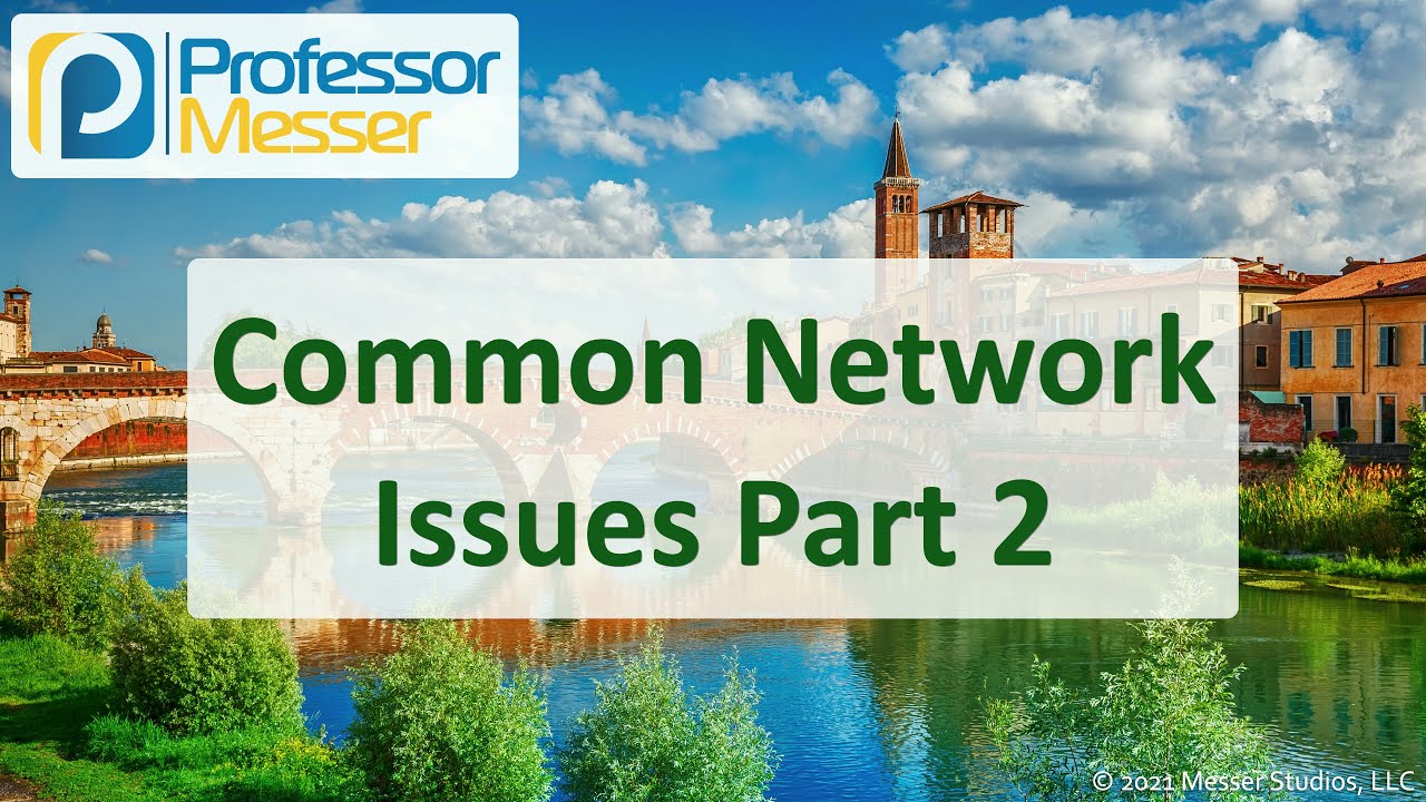 Common Network Issues - Part 2 - N10-008 CompTIA Network+ : 5.5