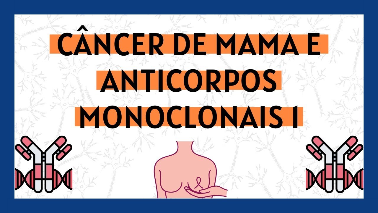 Anticorpos Monoclonais no Tratamento do Câncer de Mama - Versão 1