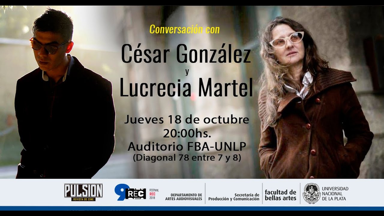 Conversación con César González y Lucrecia Martel en La Plata