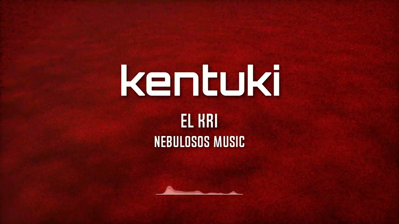 El Kri - Kentuki (Prod. Nebulosos Music)