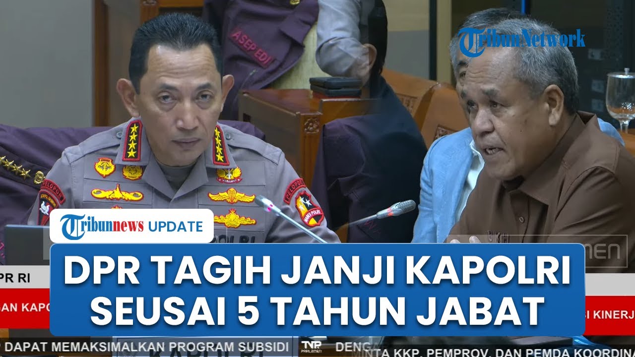 DPR Singgung Hukum Tumpul ke Atas Tajam ke Bawah, Tagih Janji Kapolri seusai 5 Tahun Menjabat