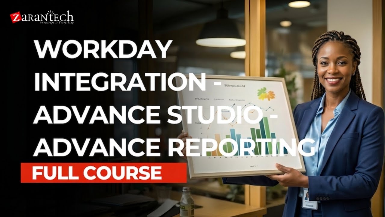 Workday Integration Advance Studio Advance Reporting Full Course | ZaranTech