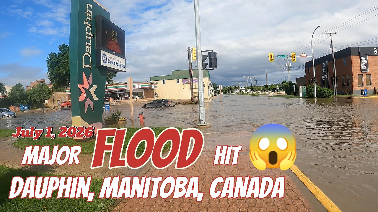 MAJOR FLOOD IN DAUPHIN, | Heavy Rainfall Hit Manitoba July 1, 2026