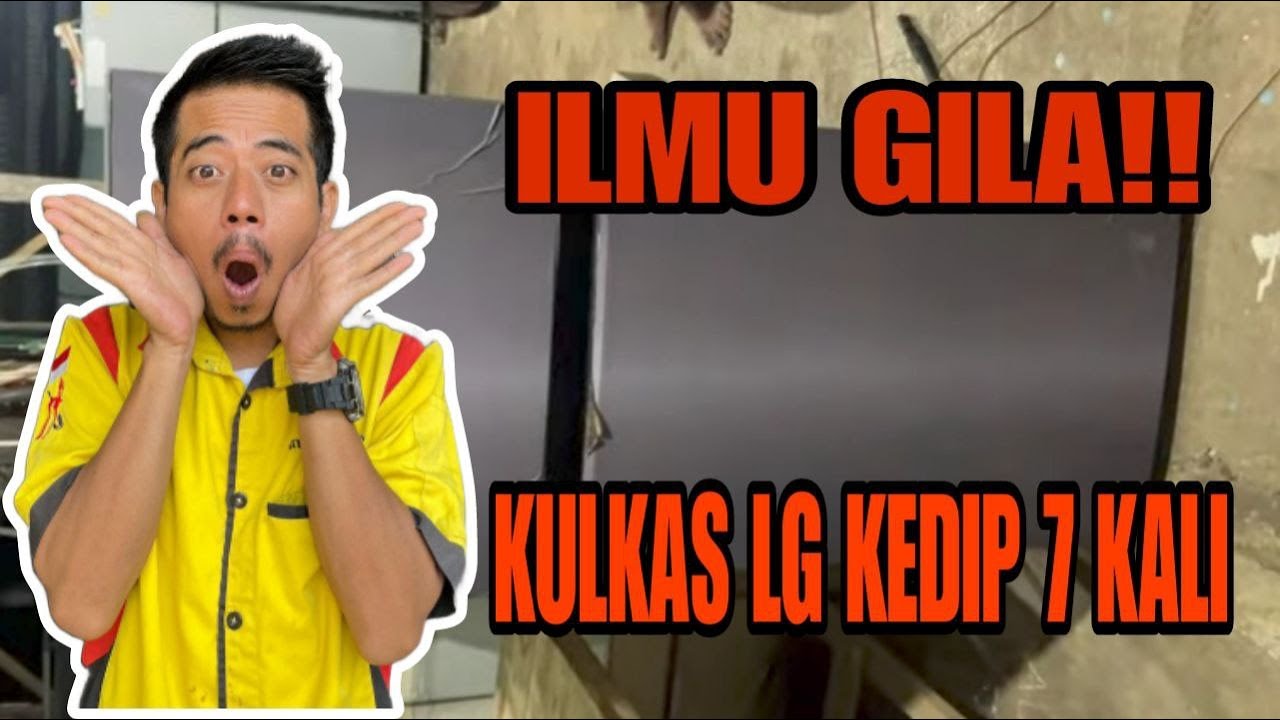 ILMU GILA .... KULKAS LG INVERTER KEDIP 7 KALI