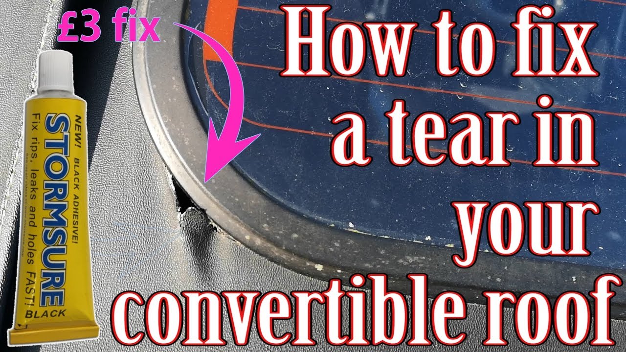 How to cheaply fix your ripped convertible roof for £3