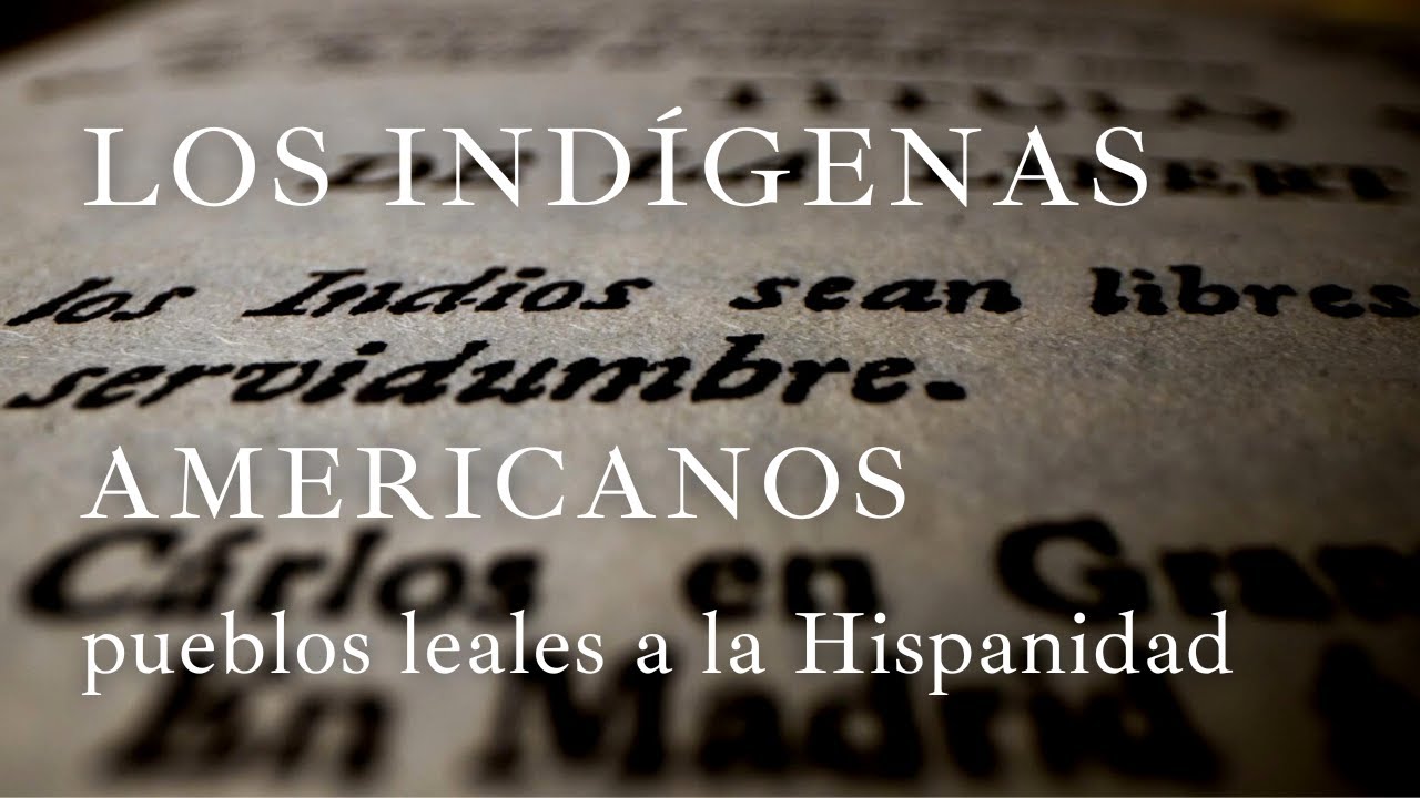 13.  Los indígenas americanos, pueblos leales a la Hispanidad