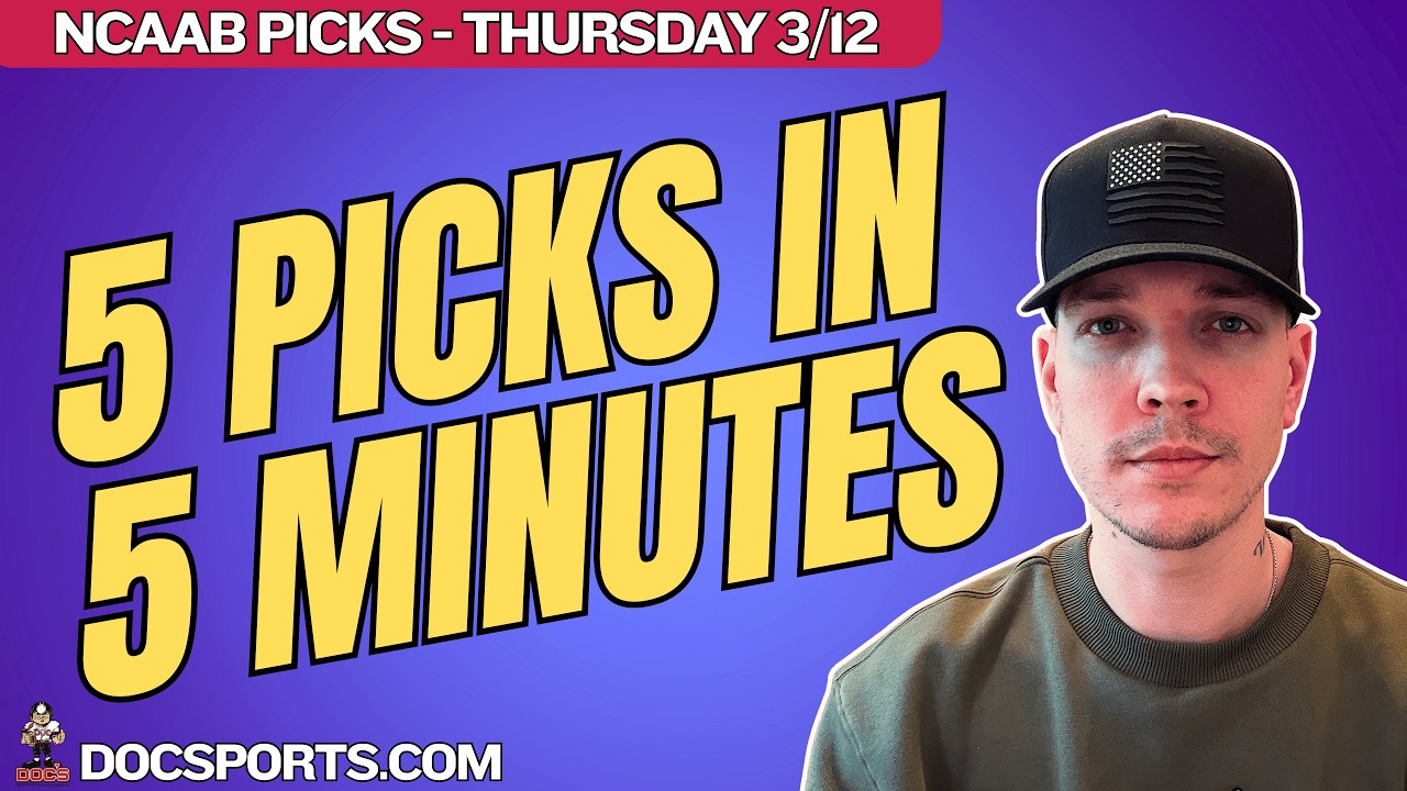 NCAAB MARCH MADNESS PICKS | THURSDAY 3/12/26 | 5 PICKS in 5 MINUTES | CBB TODAY | AUGUST YOUNG