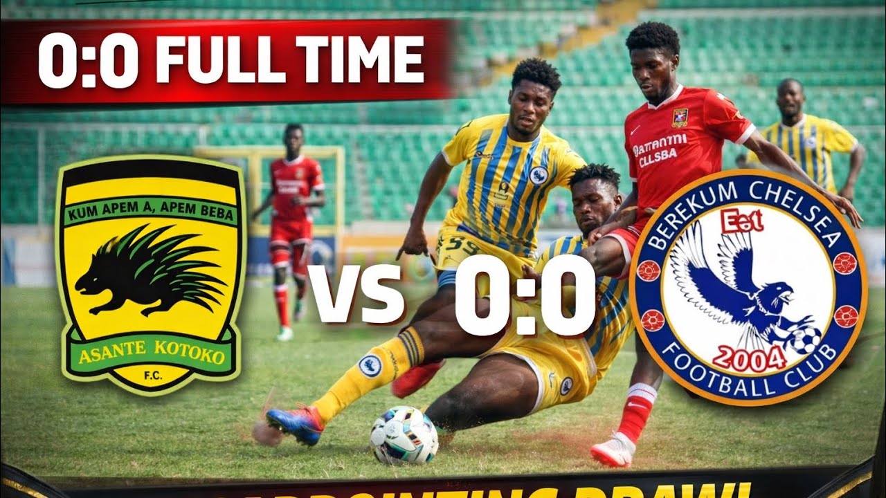 Full-Time: Asante Kotoko vs. Berekum Chelsea | Match Highlights (HD)