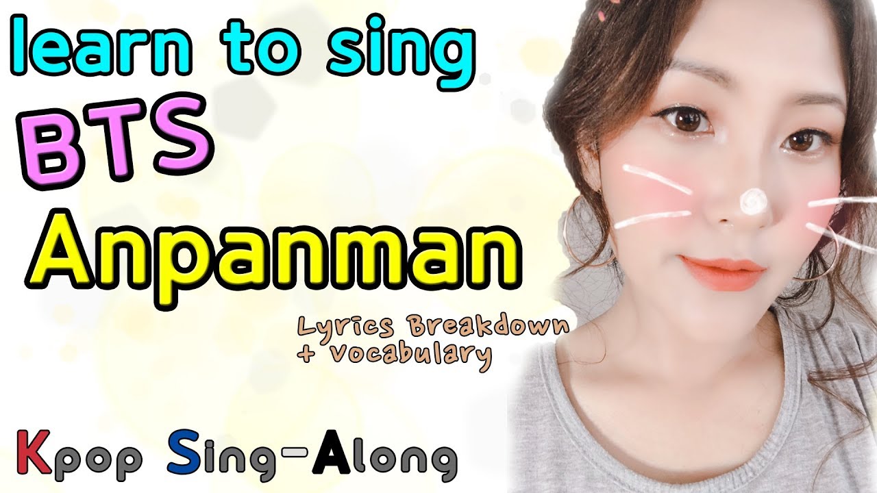 Learn to sing BTS Anpanman | Lyrics Breakdown, Vocabulary, Memorization | Kpop Sing-Along