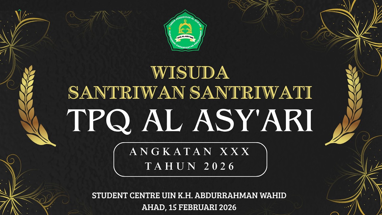 WISUDA SANTRI TPQ AL ASY’ARI ANGKATAN XXX TAHUN 2026 | STUDENT CENTRE UIN K.H. ABDURRAHMAN WAHID