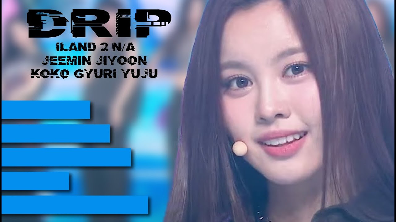 ILAND 2 n/a - Jeemin/Jiyoon/Yuju/Gyuri/Koko - DRIP [LINE DISTRIBUTION]