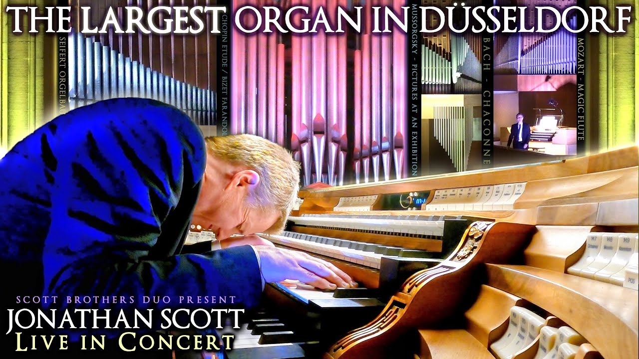 THE LARGEST ORGAN IN DÜSSELDORF - JONATHAN SCOTT LIVE IN CONCERT