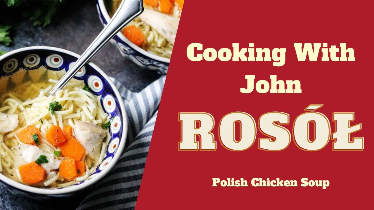 Rosół | Polish Chicken Soup - Cooking With John Gora