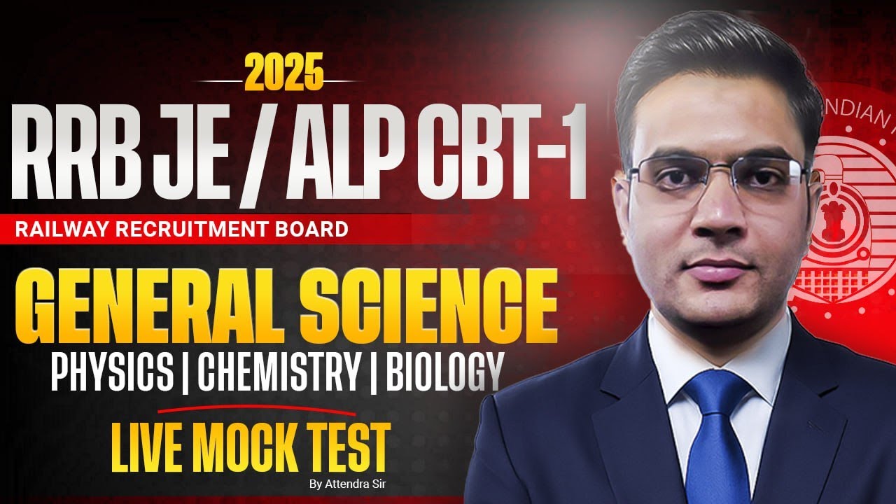 RRB JE / ALP 2025 General Science Live Mock Test | Physics Chemistry Biology | By Atendra Sir