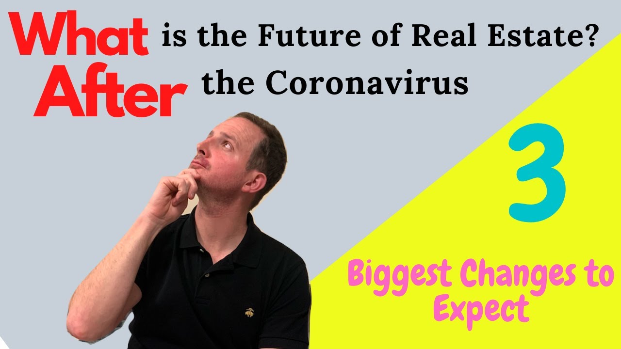 Future of Real Estate After Coronavirus - 3 BIGGEST changes to expect