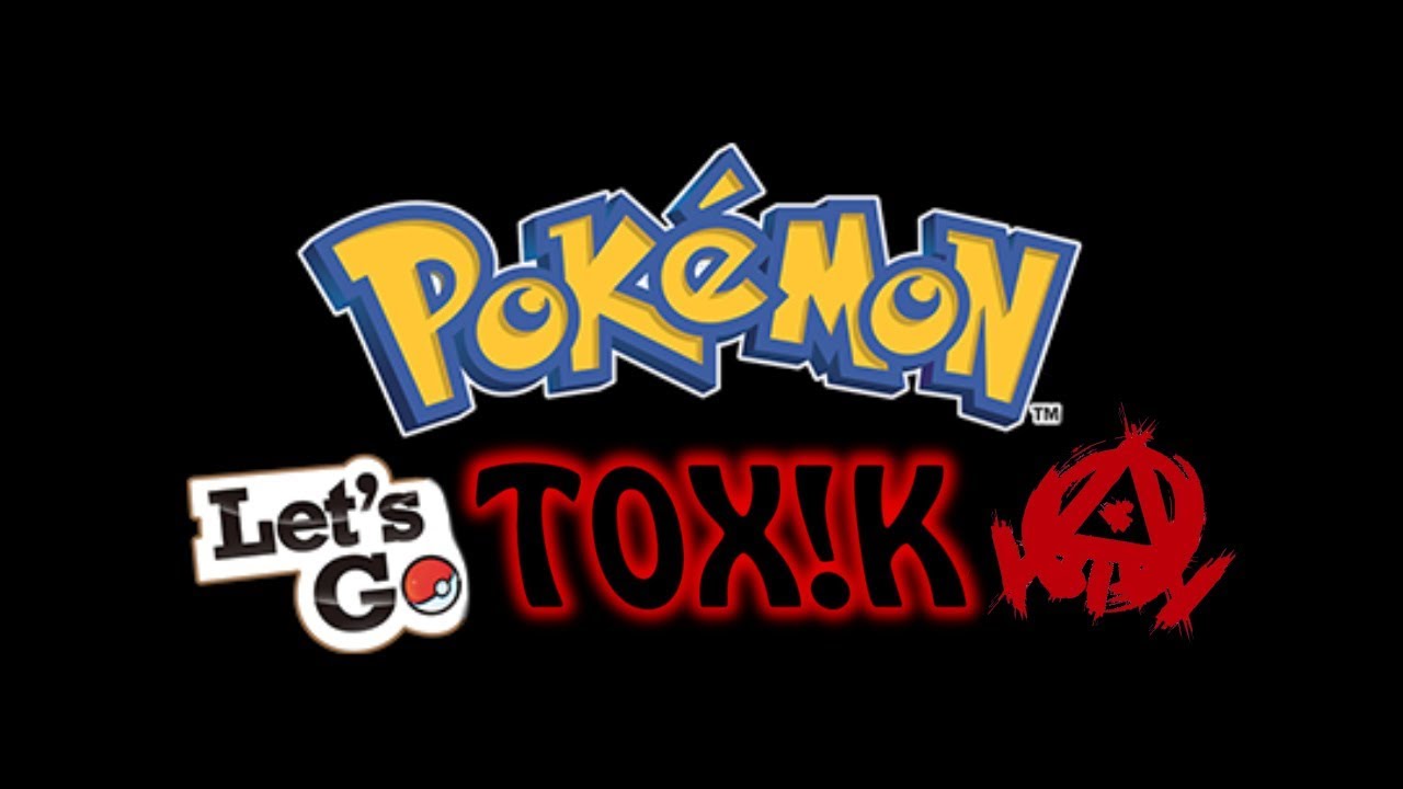 Pok&eacute;mon Let's GO T0X!K Meme Compilation