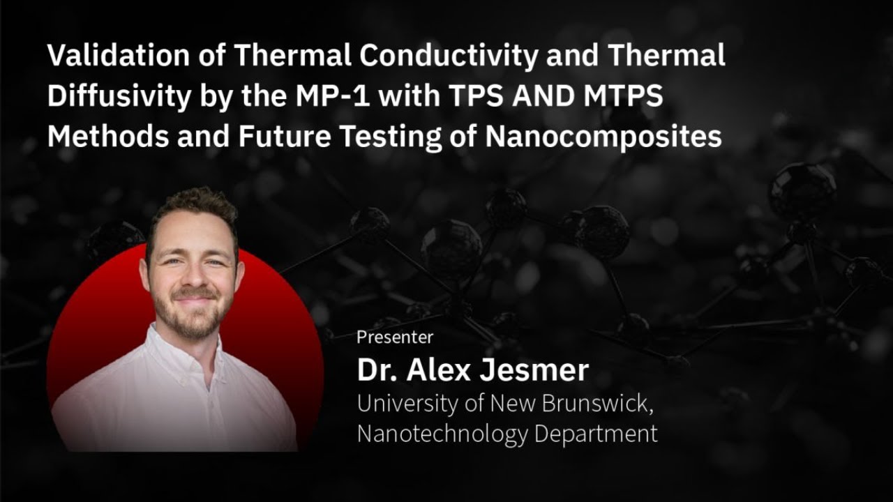 Thermtest Webinar 2023: Episode 6- Validation of Thermal Conductivity & Thermal Diffusivity w/ MP-1