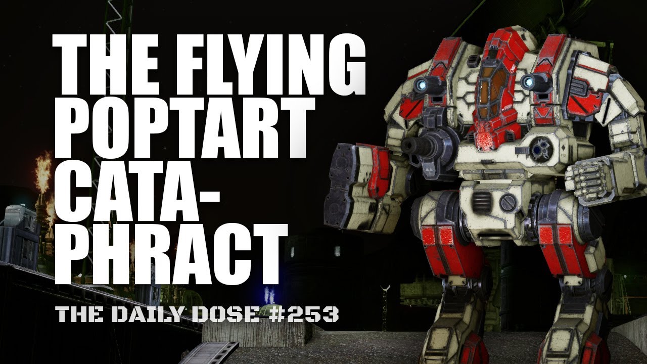 The Flying Poptart Cataphract! Mechwarrior Online The Daily Dose #253