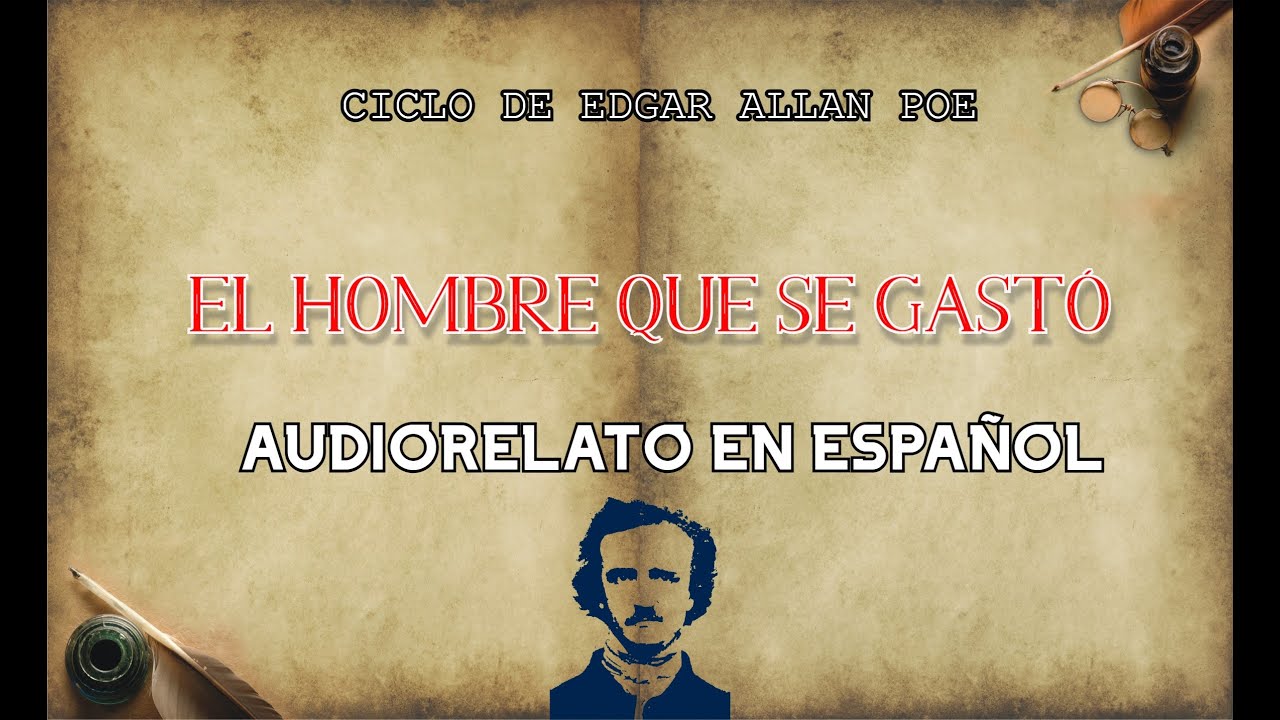 EL HOMBRE QUE SE GASTÓ - por Edgar Allan Poe - AUDIORELATO EN ESPAÑOL - VOZ HUMANA NO IA