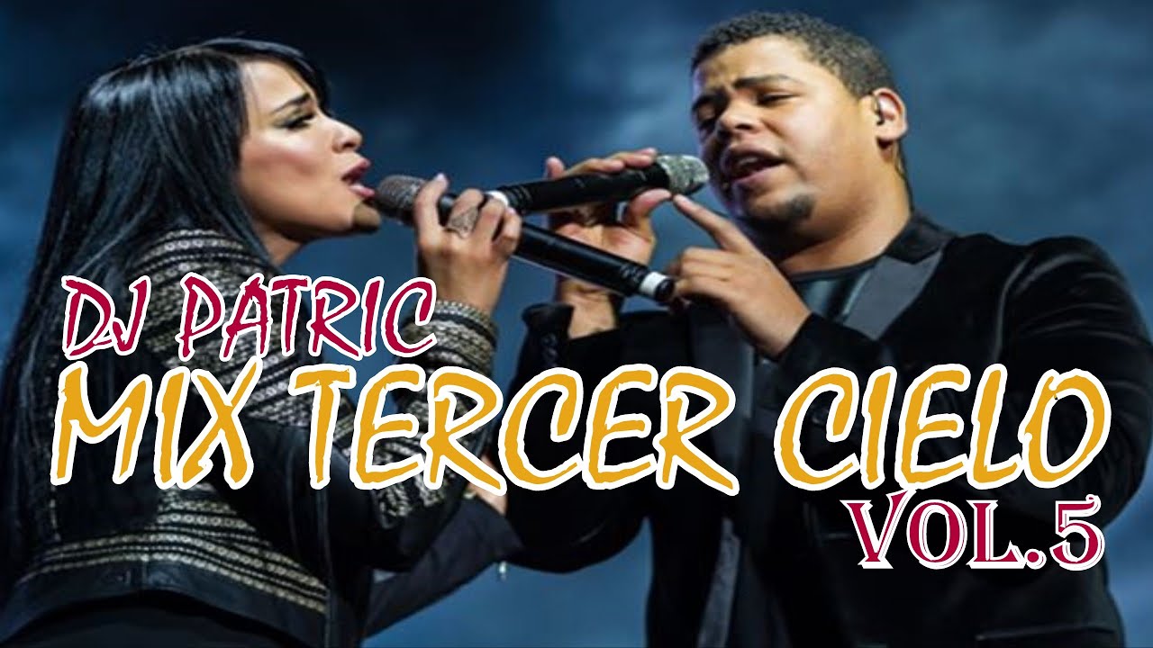 MIX TERCER CIELO VOL 5/ DJ PATRIC /YO TE EXTRAÑARE/ALZO MI VOZ/CUANDO EL PRIMER AMOR SE VA Y MAS..