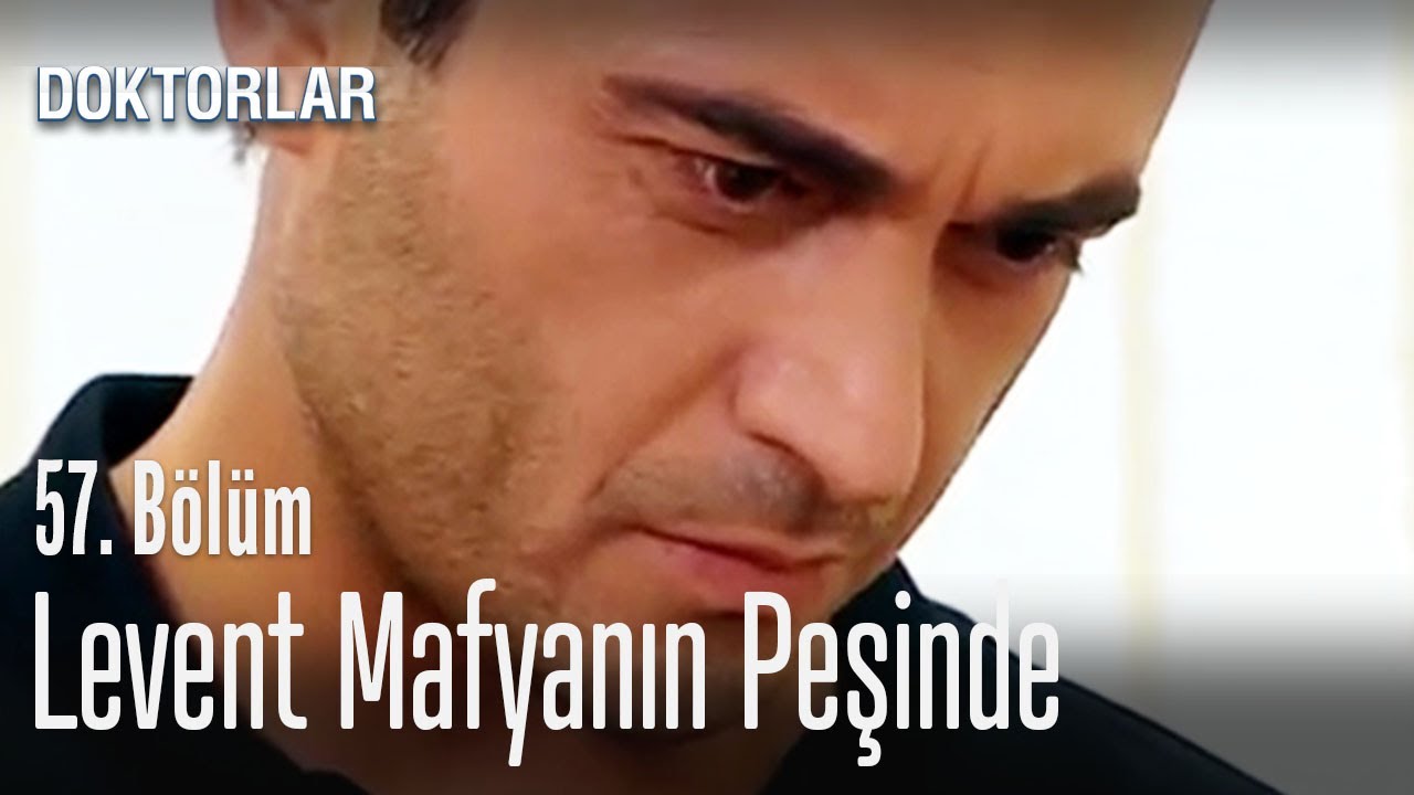 Levent mafyanın peşinde - Doktorlar 57. B&ouml;l&uuml;m