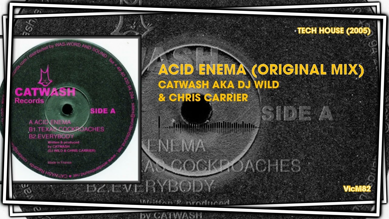 Catwash aka Dj Wild & Chris Carrier - Acid Enema (Original Mix) #TECHHOUSE2005