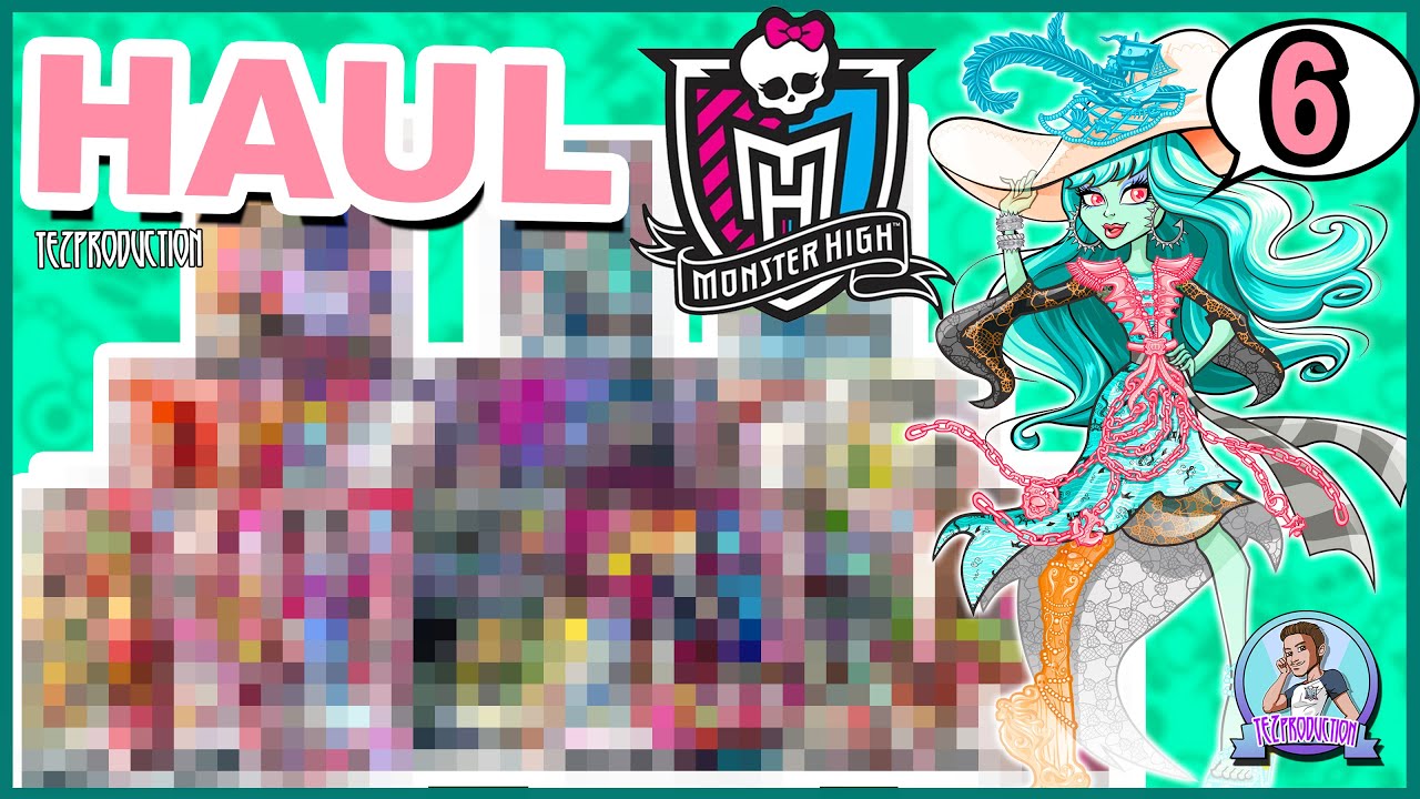 HAUL MONSTER HIGH #6