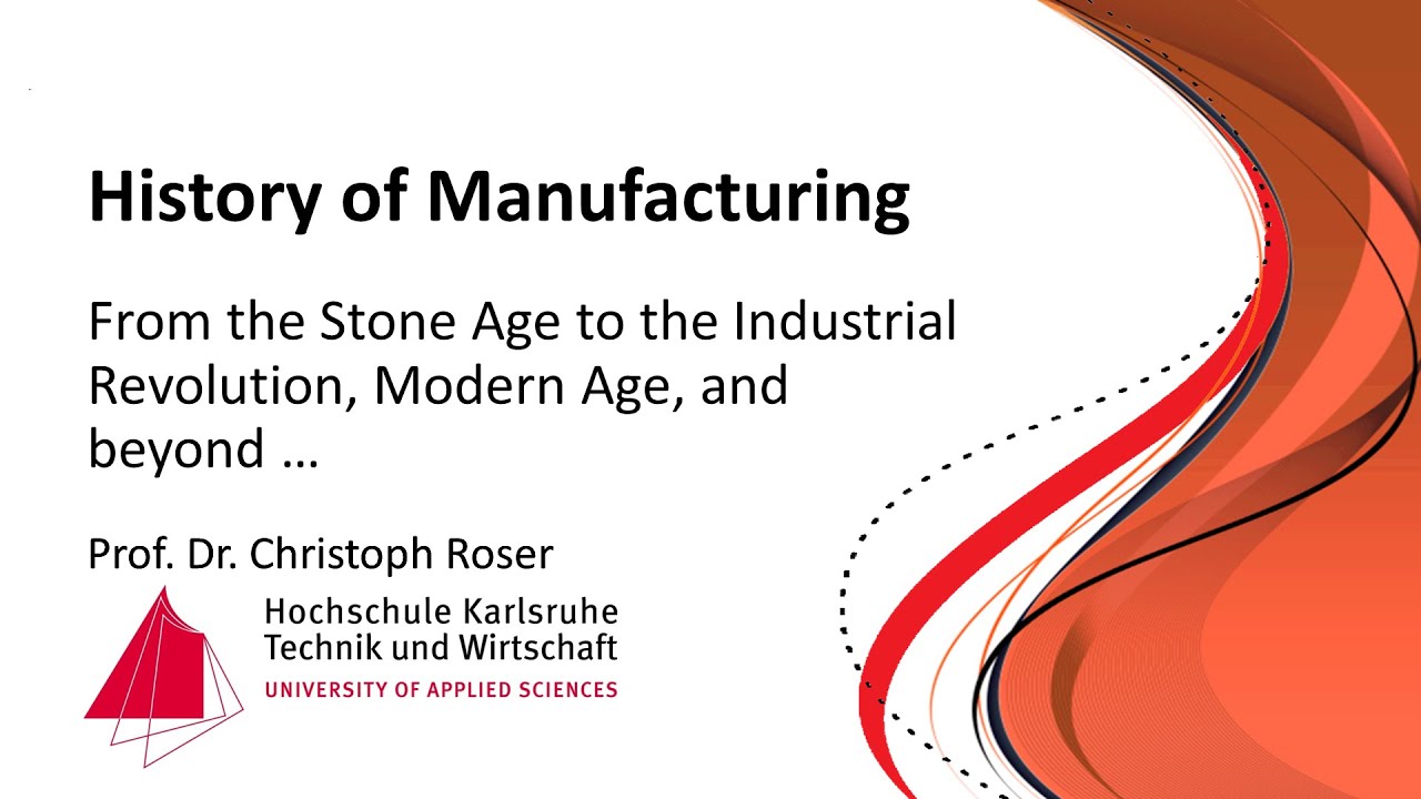 History of Manufacturing (subtitles)(First Lecture Prof. Christoph Roser June 4th 2014)