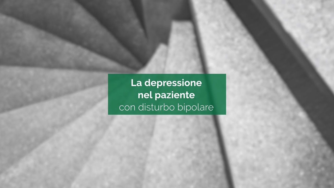 La depressione nel paziente con disturbo bipolare | Andrea Fagiolini