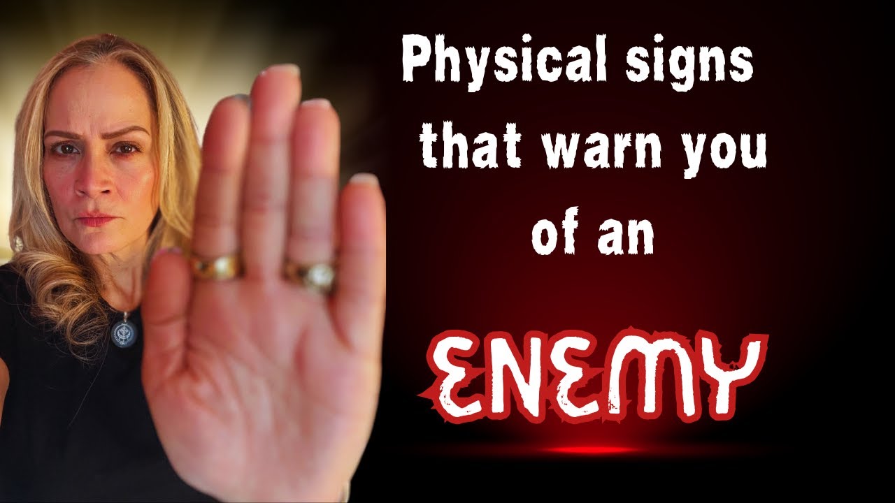 Physical Signs that warn you of an enemy and what to do